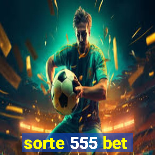 sorte 555 bet